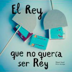 El rey que no quería ser rey